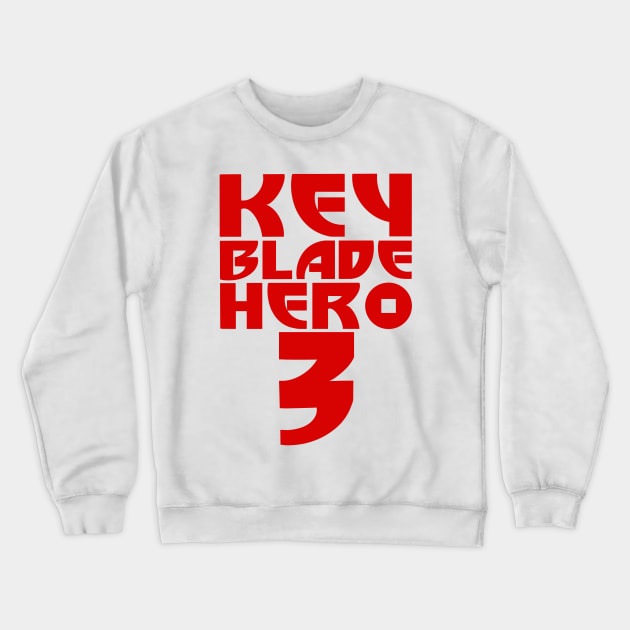 Keyblade Hero 3 (Red Text) Crewneck Sweatshirt by ImaginativeJoy